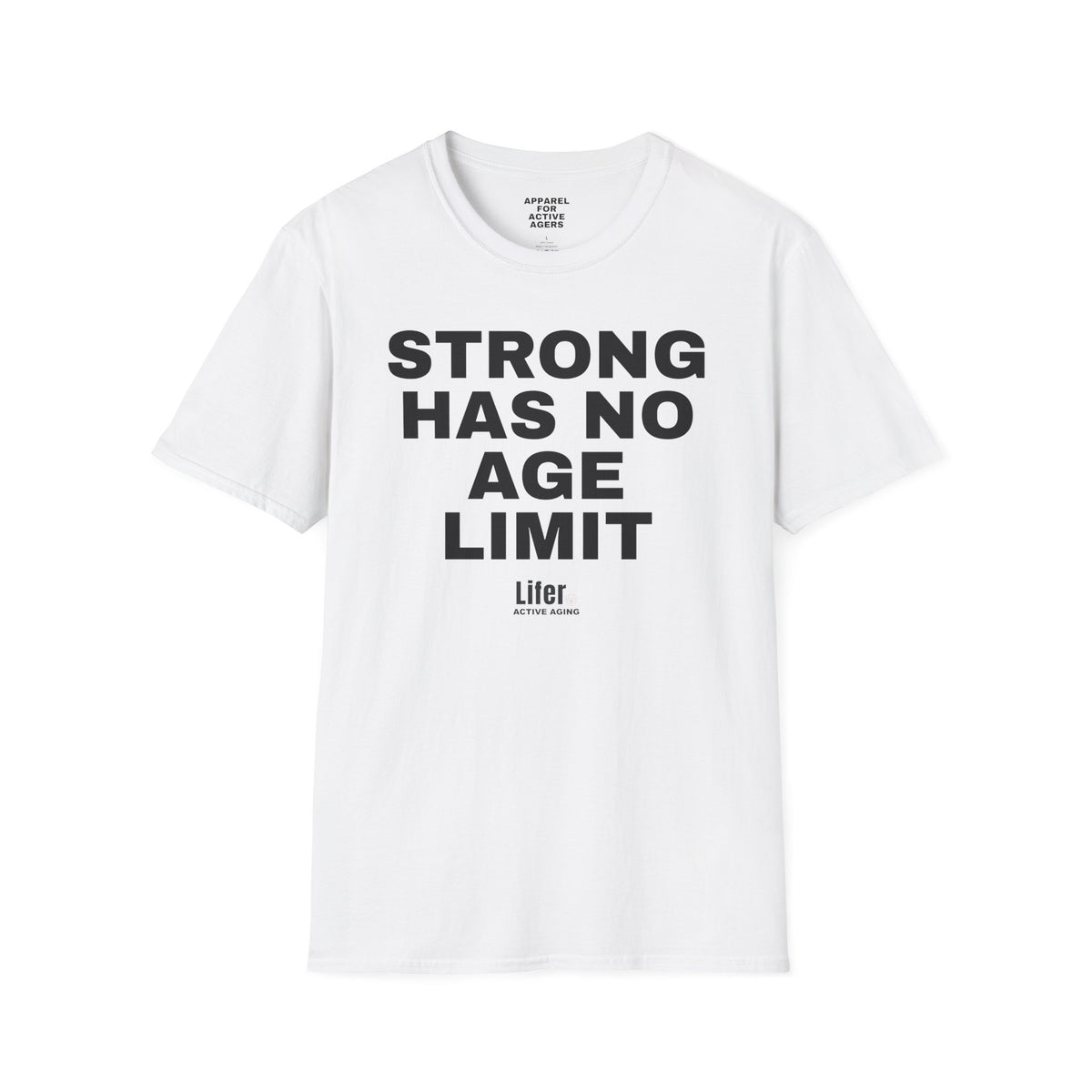 Unisex Strong Has No Age Limit T-Shirt