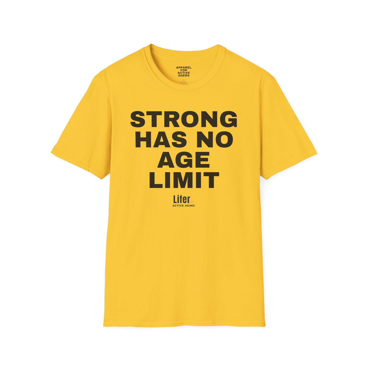 Unisex Strong Has No Age Limit T-Shirt